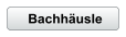 Bachhäusle